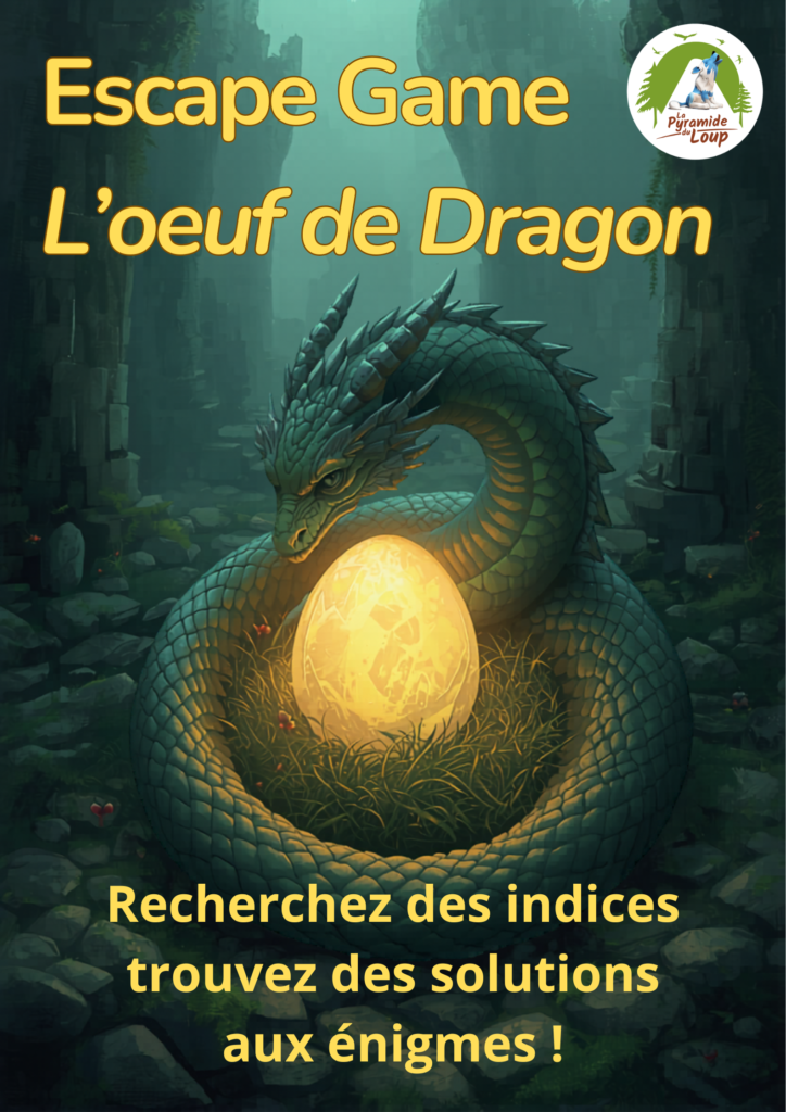 Oeuf de dragon - escape game à la Pyramide du Loup